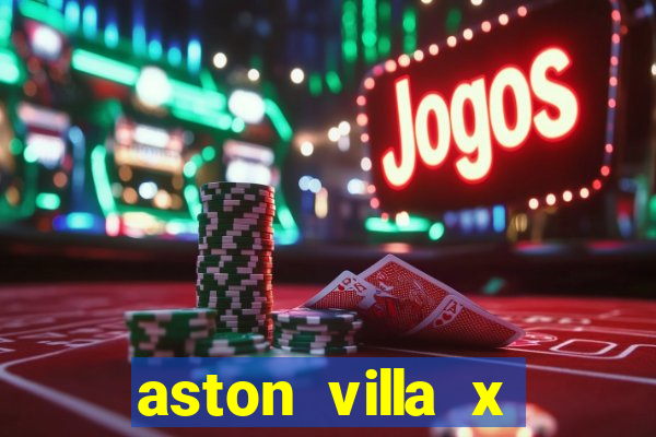 aston villa x chelsea palpite