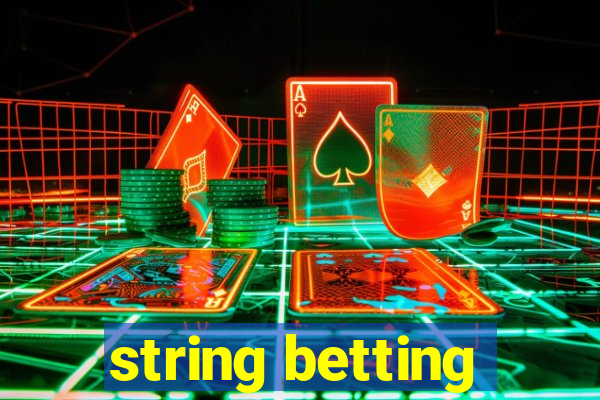 string betting