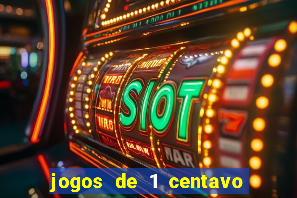 jogos de 1 centavo vai de bet