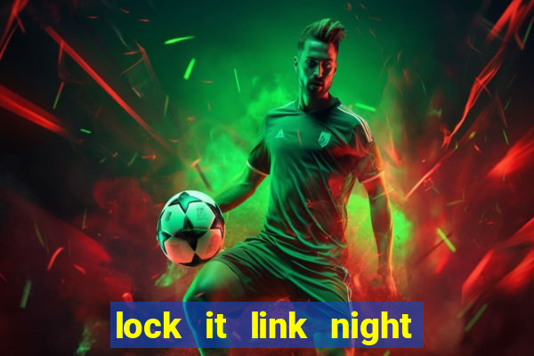 lock it link night life slot