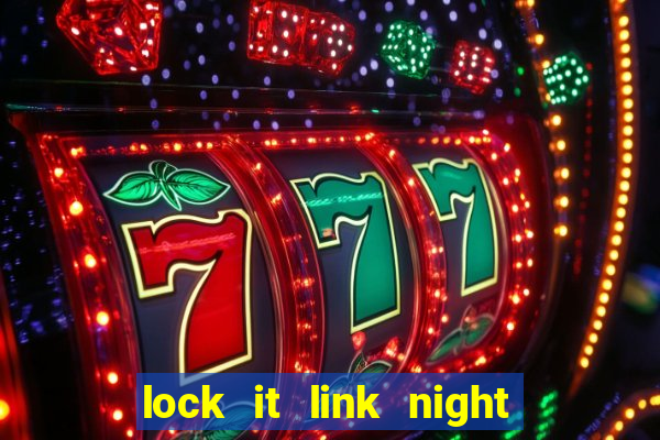 lock it link night life slot