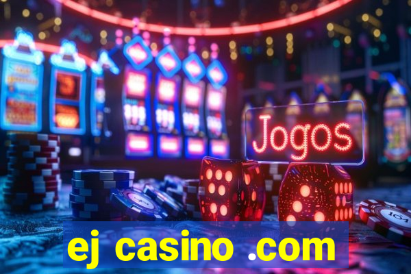 ej casino .com