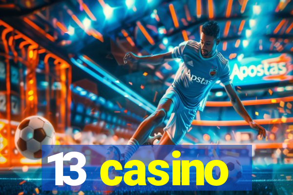 13 casino