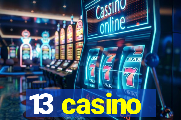 13 casino