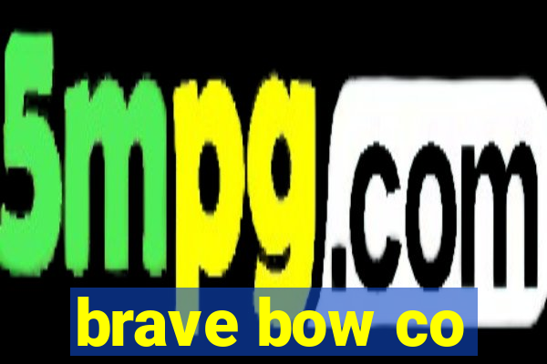 brave bow co