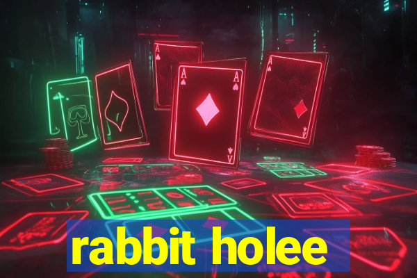 rabbit holee