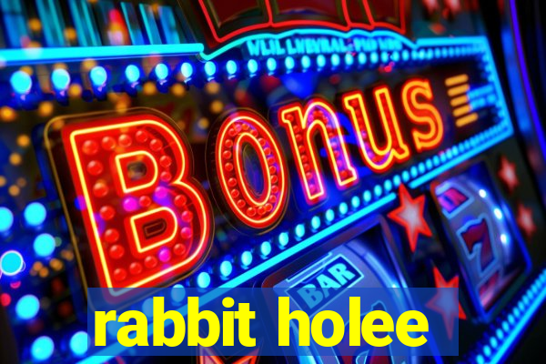 rabbit holee