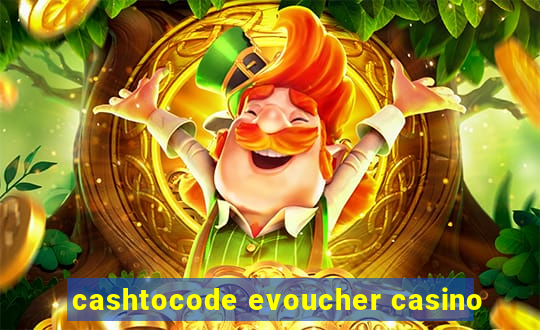 cashtocode evoucher casino