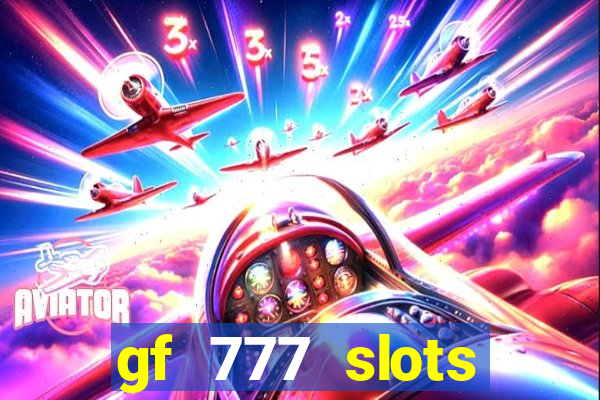 gf 777 slots casino gcash