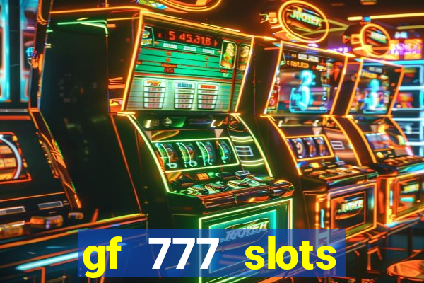 gf 777 slots casino gcash