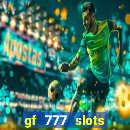 gf 777 slots casino gcash