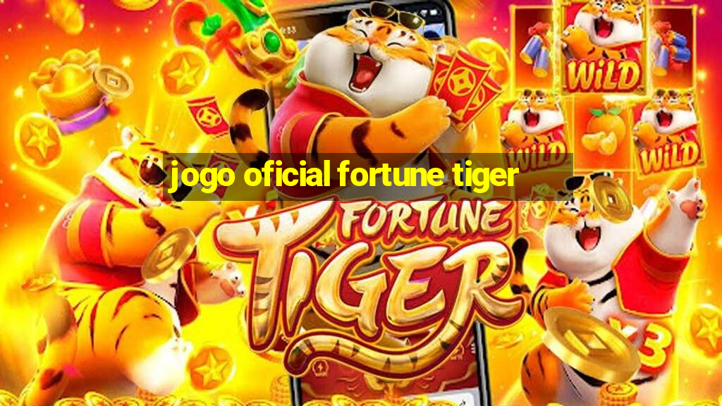 jogo oficial fortune tiger