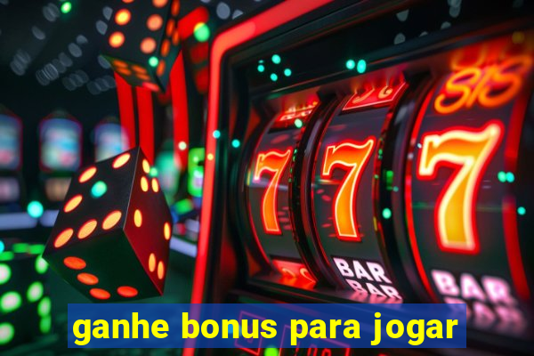 ganhe bonus para jogar