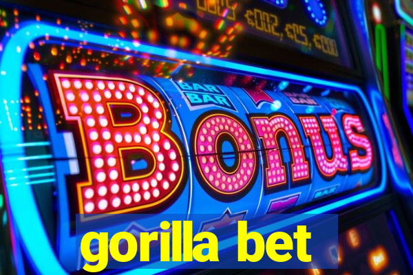 gorilla bet