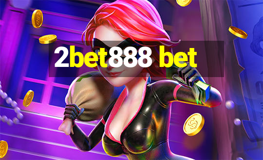 2bet888 bet