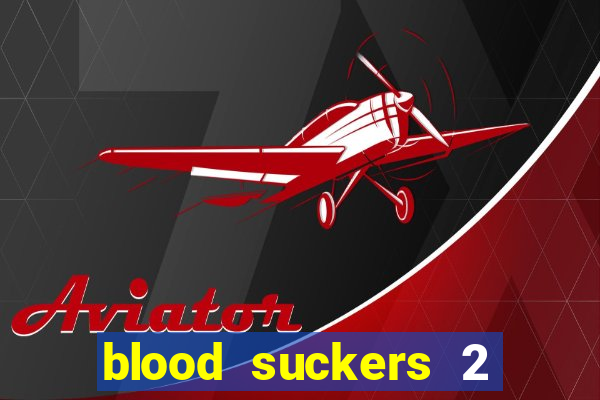 blood suckers 2 slot game