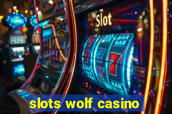 slots wolf casino