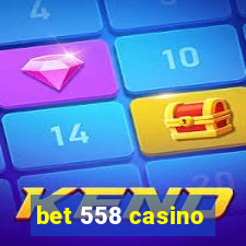 bet 558 casino