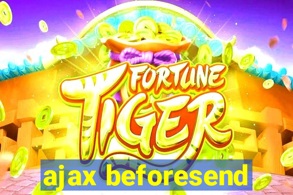 ajax beforesend