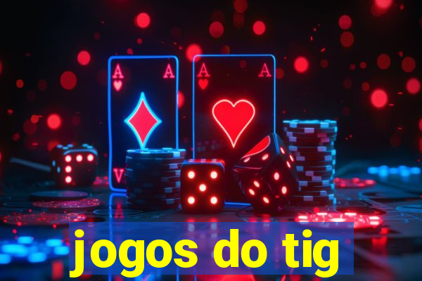 jogos do tig