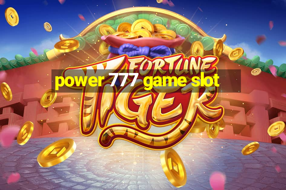 power 777 game slot