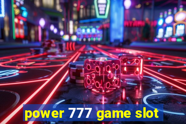 power 777 game slot