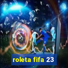 roleta fifa 23