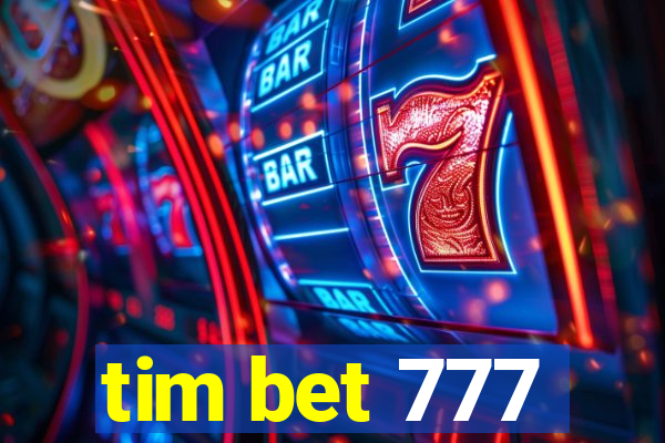 tim bet 777