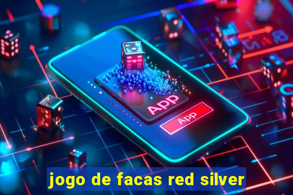 jogo de facas red silver