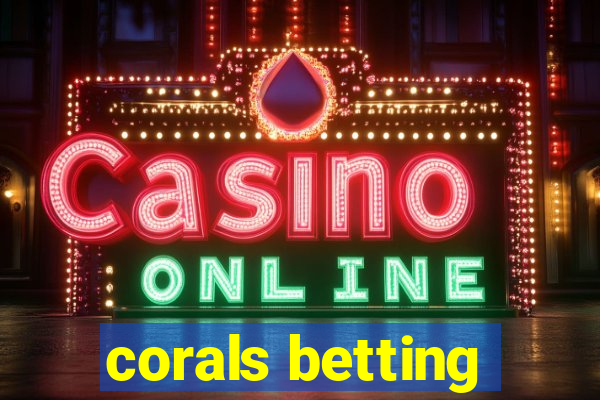 corals betting