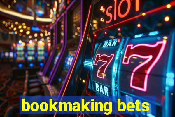 bookmaking bets