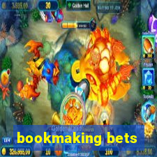 bookmaking bets