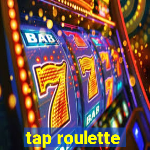 tap roulette