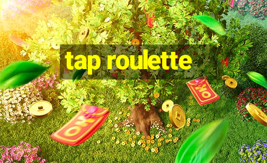 tap roulette