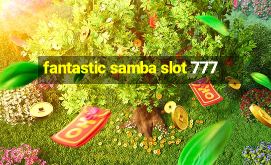 fantastic samba slot 777