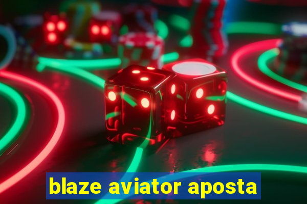 blaze aviator aposta