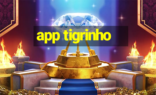 app tigrinho