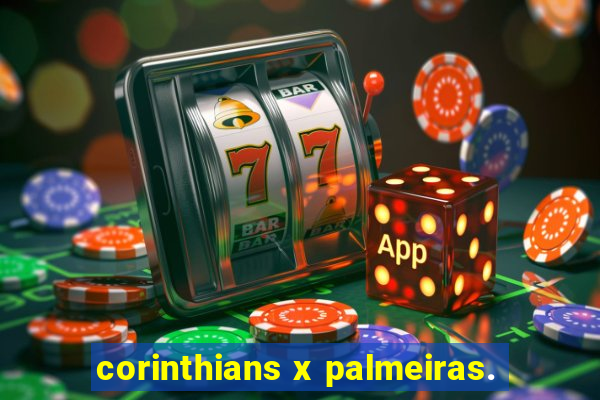 corinthians x palmeiras.