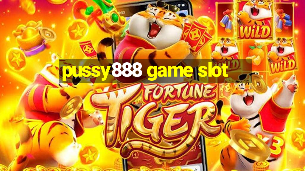 pussy888 game slot