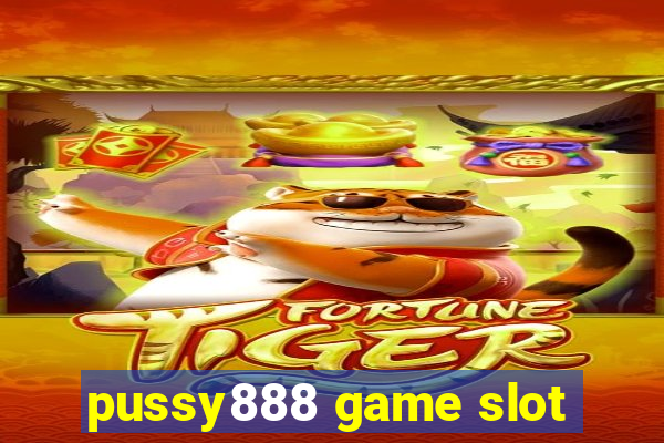 pussy888 game slot