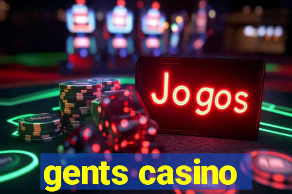 gents casino