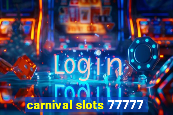 carnival slots 77777