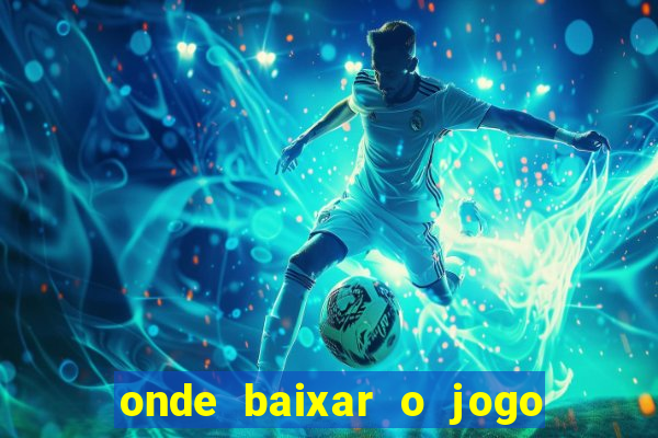 onde baixar o jogo do tigrinho