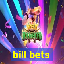 bill bets