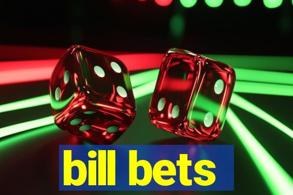 bill bets