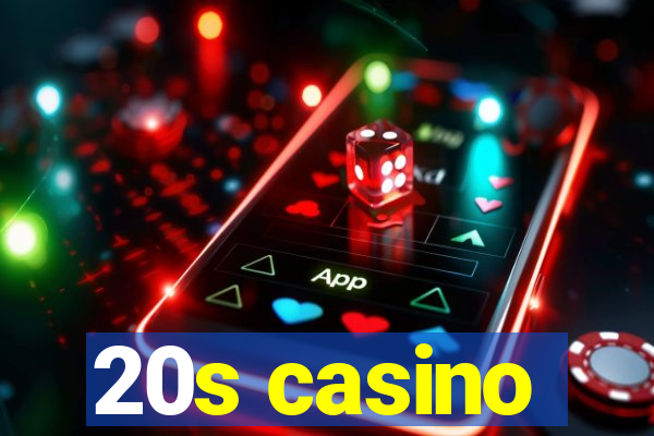 20s casino