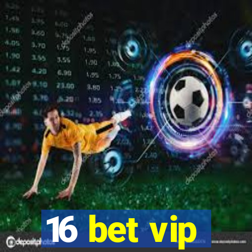 16 bet vip