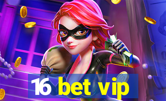 16 bet vip