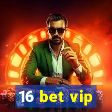 16 bet vip