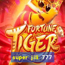 super jili 777 casino login